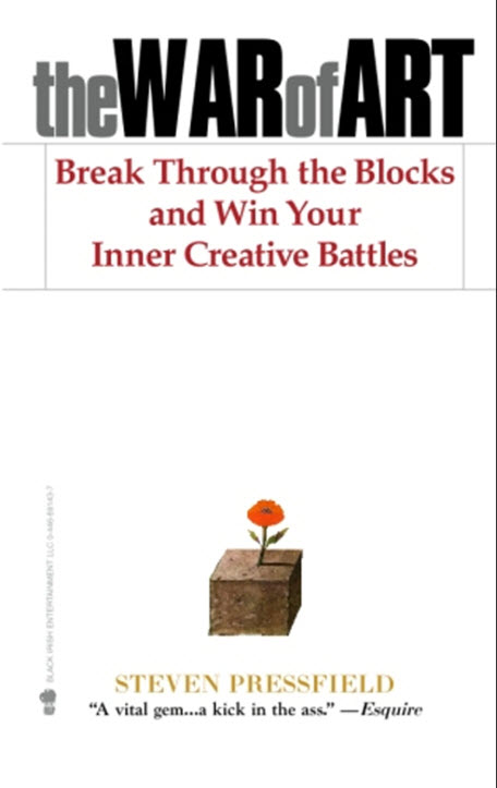 The War of Art: Break Through the Blocks and Win Your Inner Creative Battles